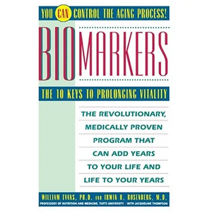 Biomarkers: The 10 Keys to Prolonging Vitality - Paperback
