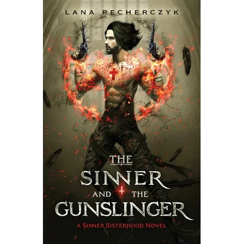 The Sinner and the Gunslinger: A Sinner Sisterhood Novel - Paperback
