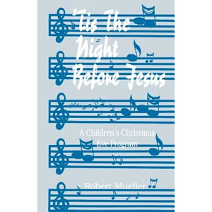 'Tis The Night Before Jesus: A Children's Christmas Eve Program - Paperback