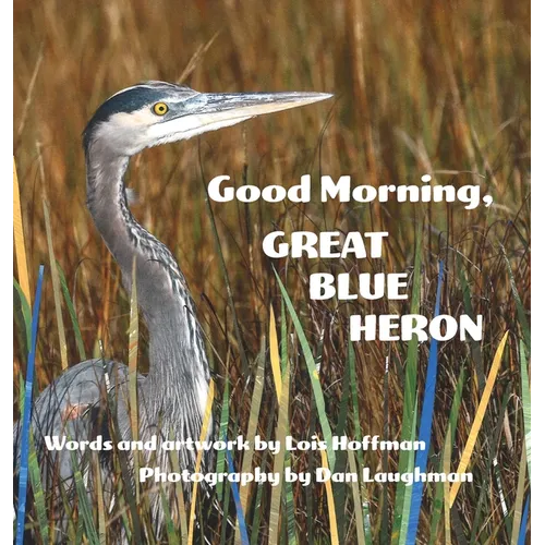 Good Morning, Great Blue Heron - Hardcover