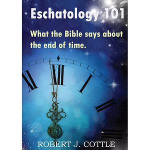 Eschatology 101: What the Bible says about the end of time - Paperback