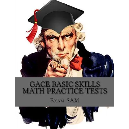 GACE Basic Skills Math Practice Test: Study Guide with 3 Practice GACE Tests for the GACE Program Admission Test in Mathematics (201) - Paperback