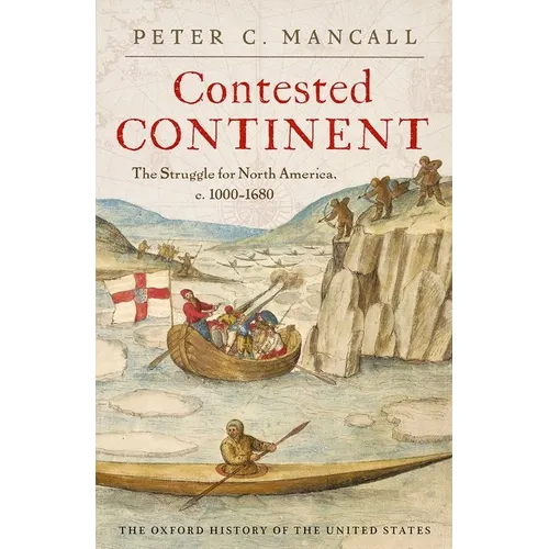 Contested Continent: The Struggle for North America, C. 1000-1680 - Hardcover