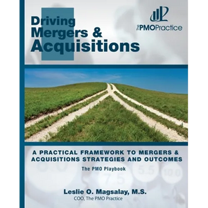 The PMO Playbook: Driving Mergers & Acquisitions: A Practical Framework to Mergers & Acquisitions Strategies and Outcomes - Paperback