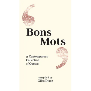 Bons Mots: A Contemporary Collection of Quotes - Paperback