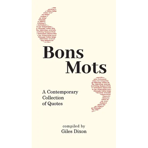 Bons Mots: A Contemporary Collection of Quotes - Paperback