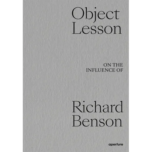 Object Lesson: On the Influence of Richard Benson - Hardcover