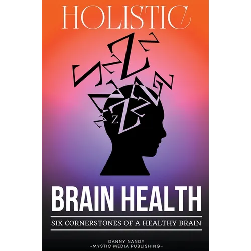 Holistic Brain Health (6 Cornerstones of a Healthy Brain) - Paperback