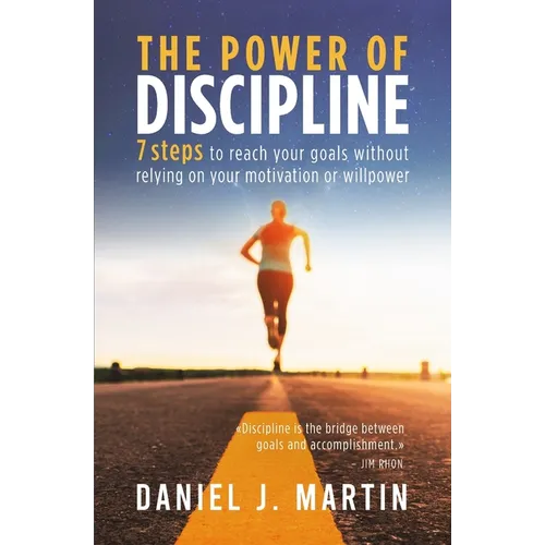 The power of discipline: 7 steps to reach your goals without relying on your motivation or willpower - Paperback