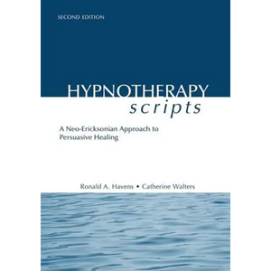 Hypnotherapy Scripts: A Neo-Ericksonian Approach to Persuasive Healing - Paperback