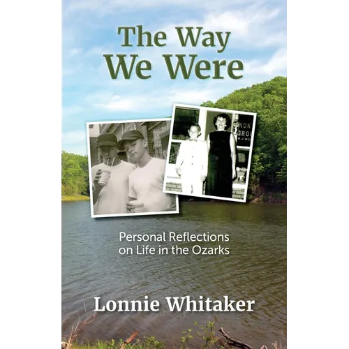 The Way We Were: Personal Reflections on Life in the Ozarks - Paperback