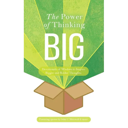 The Power of Thinking Big: Devotionals of Wisdom to Inspire Bigger and Bolder Thoughts - Paperback