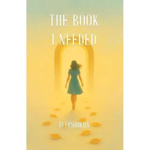 The Book I Needed: Rewriting Roles, Healing Wounds, Living Free! - Paperback