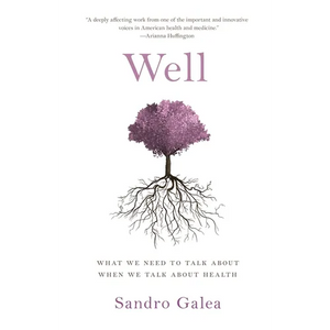 Well: What We Need to Talk about When We Talk about Health - Paperback