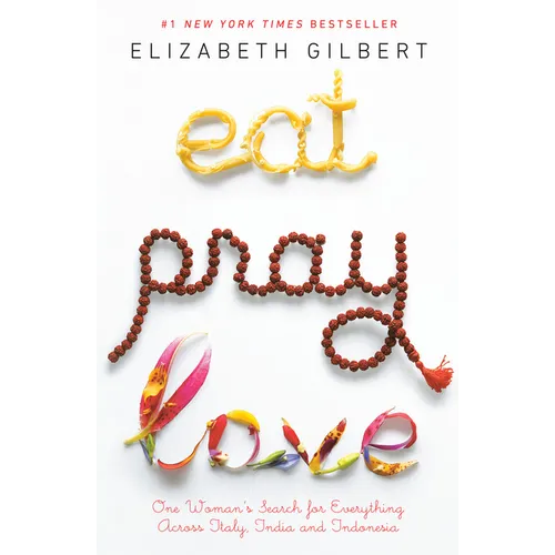 Eat Pray Love: One Woman's Search for Everything Across Italy, India and Indonesia - Paperback