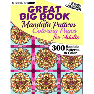 Great Big Book Of Mandala Pattern Coloring Pages For Adults - 300 Mandalas Patterns to Color - Vol. 1,2,3,4,5 & 6 Combined: 6 Books Combo of Mandala P - Paperback
