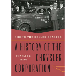 Riding the Roller Coaster: A History of the Chrysler Corporation - Paperback