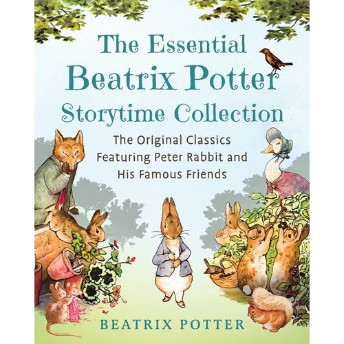 The Essential Beatrix Potter Storytime Collection: The Original Classics Featuring Peter Rabbit and His Famous Friends - Hardcover