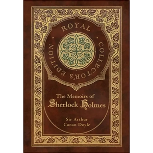 The Memoirs of Sherlock Holmes (Royal Collector's Edition) (Illustrated) (Case Laminate Hardcover with Jacket) - Hardcover