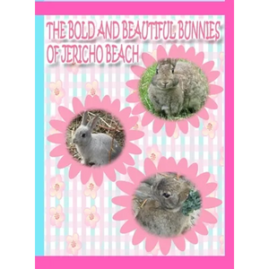 The Bold and Beautiful Bunnies of Jericho Beach - Hardcover
