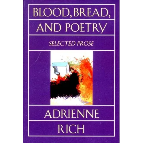Blood, Bread, and Poetry: Selected Prose 1979-1985 - Paperback