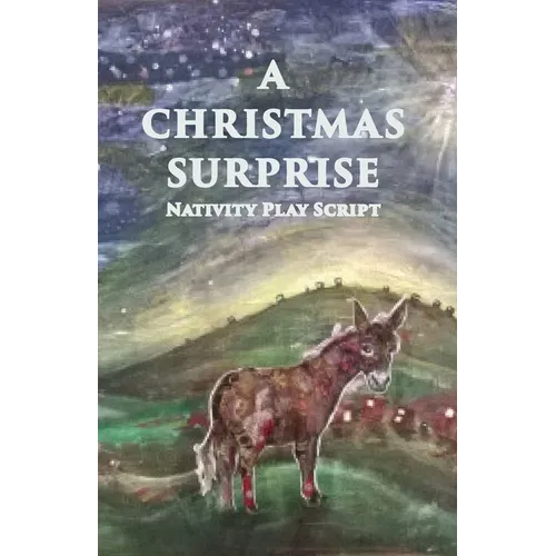 A Christmas Surprise: A Nativity Play Script For Children - Paperback