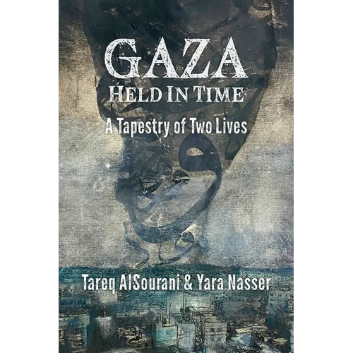 Gaza Held in Time: A Tapestery of Two Lives - Paperback
