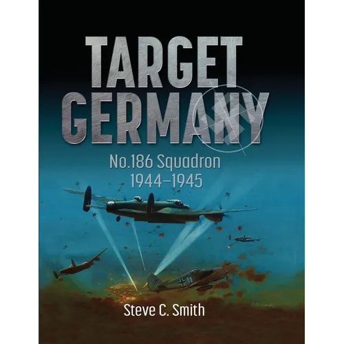 Target Germany: No. 186 Squadron 1944 - 1945 - Paperback
