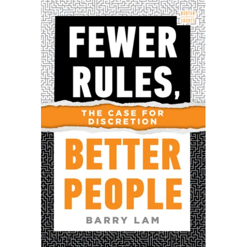 Fewer Rules, Better People: The Case for Discretion - Paperback