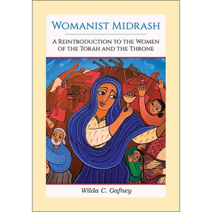 Womanist Midrash, Volume 1: A Reintroduction to the Women of the Torah and the Throne - Paperback