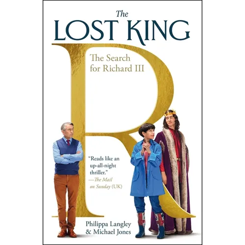 The Lost King: The Search for Richard III - Paperback