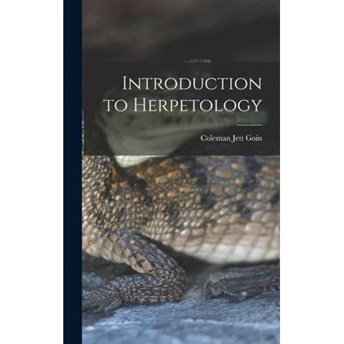 Introduction to Herpetology - Hardcover