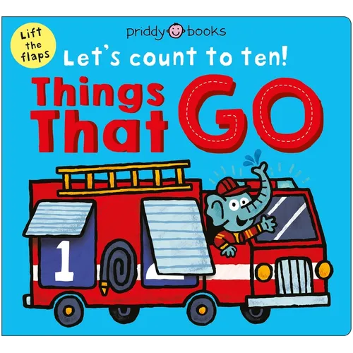 Things That Go (Let's Count to Ten!): A Lift-The-Flap Counting Book - Board Book