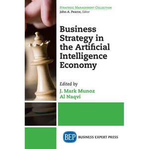 Business Strategy in the Artificial Intelligence Economy - Paperback
