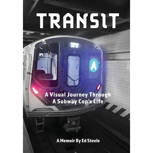 Transit: A Visual Journey Through A Subway Cop's Life - Paperback