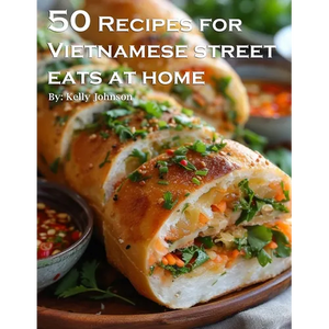 50 Recipes for Vietnamese Street Eats at home - Paperback