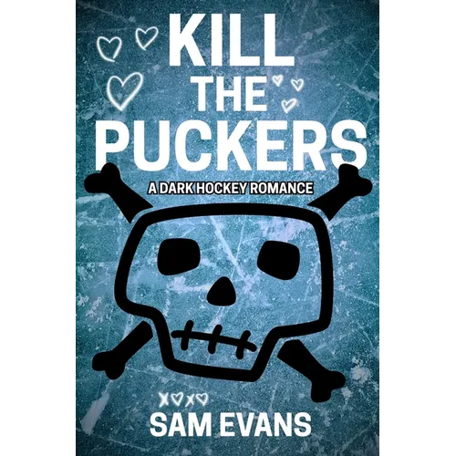 Kill the Puckers: A Dark Hockey Romance - Paperback