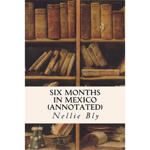 Six Months in Mexico (annotated) - Paperback