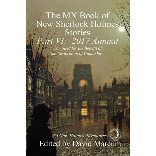 The MX Book of New Sherlock Holmes Stories, Part VI: 2017 Annual - Paperback