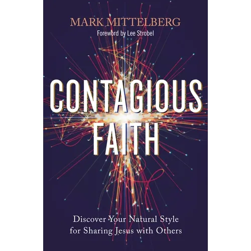 Contagious Faith: Discover Your Natural Style for Sharing Jesus with Others - Paperback