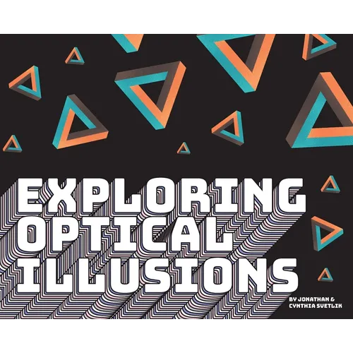 Exploring Optical Illusions - Hardcover