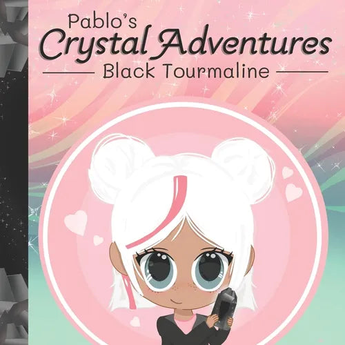 Pablo's Crystal Adventures: Black Tourmaline - Paperback