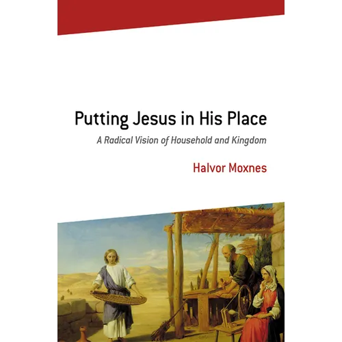 Putting Jesus in His Place: A Radical Vision of Household and Kingdom - Paperback