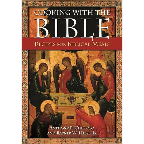 Cooking with the Bible: Recipes for Biblical Meals - Paperback