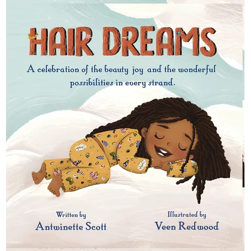Hair Dreams: A Celebration of the Beauty, Joy, and the Wonderful Possibilities in Every Strand - Hardcover