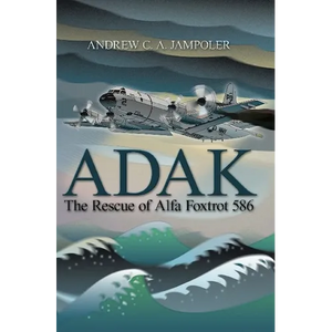 Adak: The Rescue of Alfa Foxtrot 586 - Paperback
