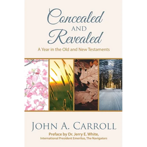 Concealed and Revealed: a year in the Old and New Testaments - Paperback
