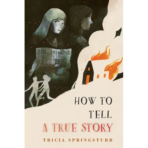 How to Tell a True Story - Hardcover