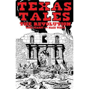 Texas Tales Illustrated--1a: The Revolution - Paperback