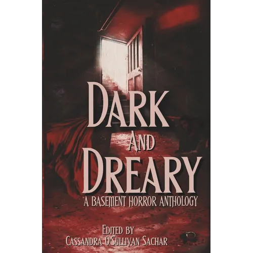 Dark and Dreary: A Basement Horror Anthology - Paperback